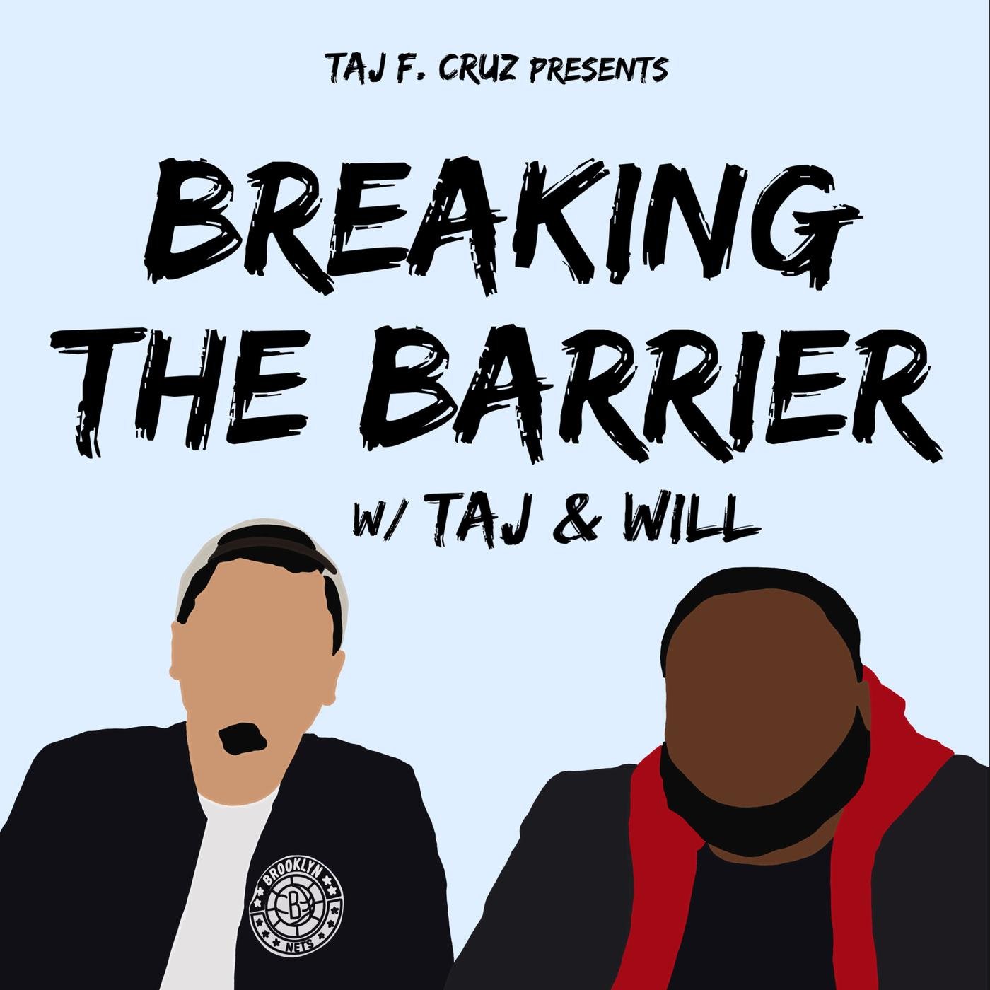 Breaking the Barrier with TAJ & Will