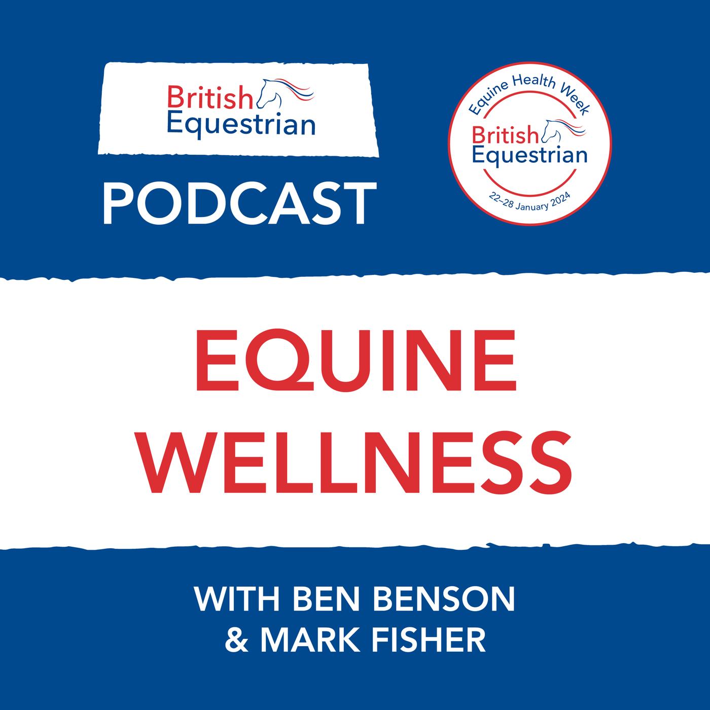 S2 Ep1 Equine Health Week 2024 Equine Wellness British Equestrian