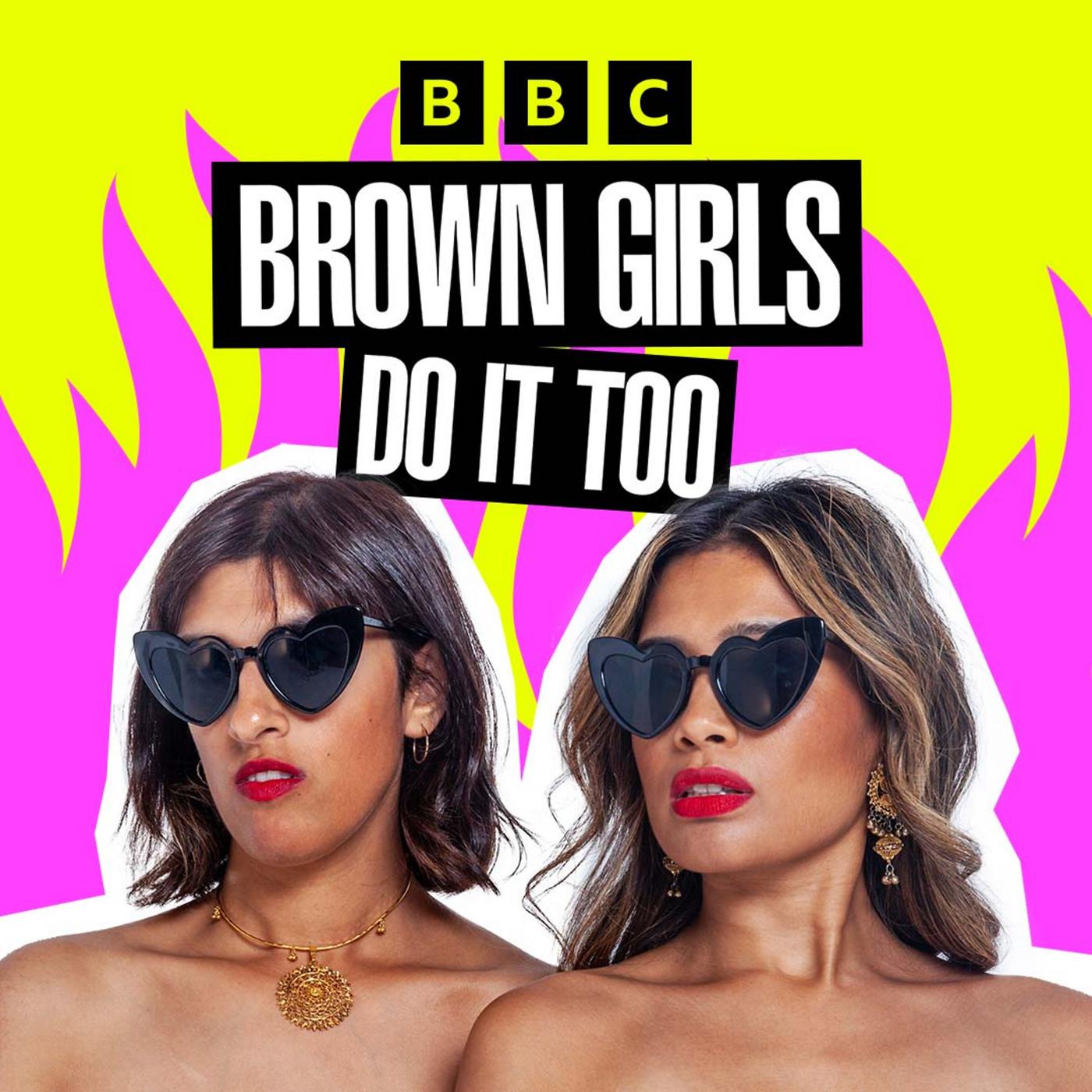 Brown Girls Do It Too (podcast) - BBC Sounds | Listen Notes