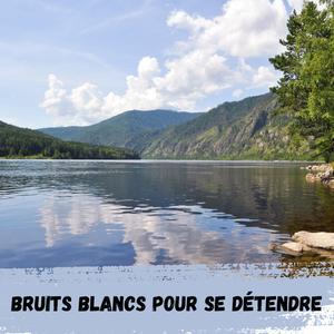 2h – Clapotis de rivière / 2h – River lapping