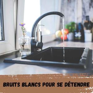 2h – Robinet qui coule / Leaky faucet