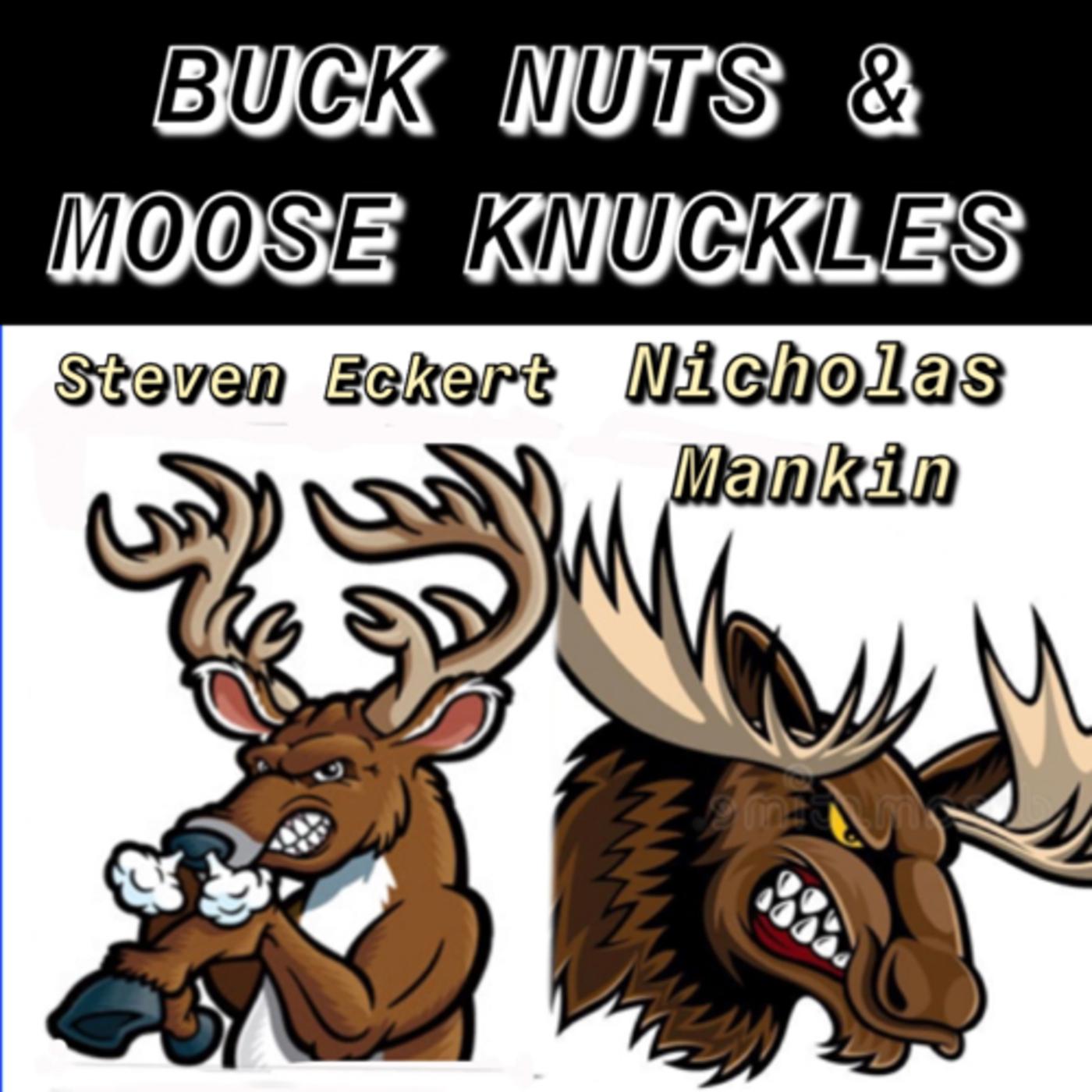 Buck Nuts and Moose Knuckle (podcast) - Buck Nuts | Listen Notes