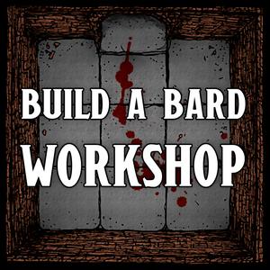 Build a Bard Workshop