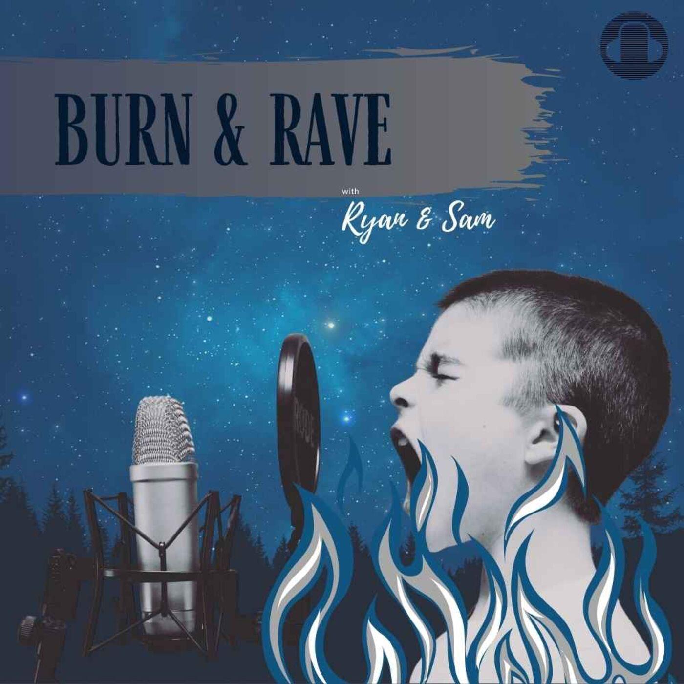 Burn & Rave