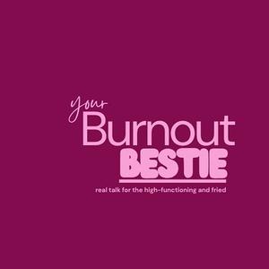 Burnout Bestie