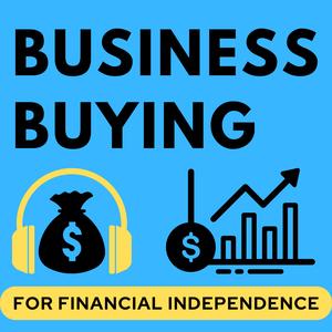 Business Buying for Financial Independence