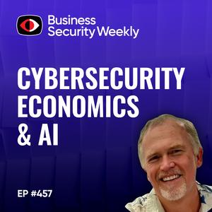 AI's Disruption as Cybersecurity's Economics Are Broken, Compounding Security Debt - Ben Gilliland - BSW #457