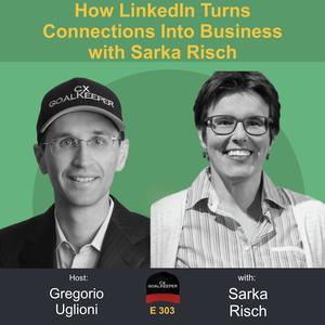 How LinkedIn Turns Connections Into Business with Sarka Risch
