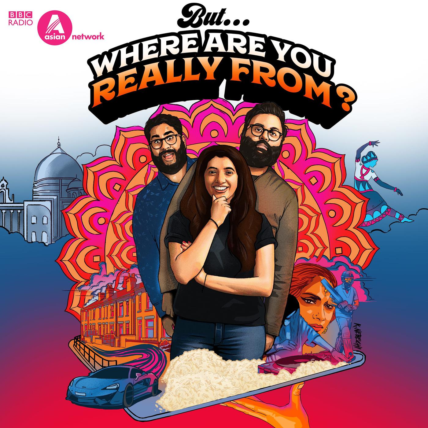 But…Where Are You Really From? (podcast) - BBC Asian Network | Listen Notes