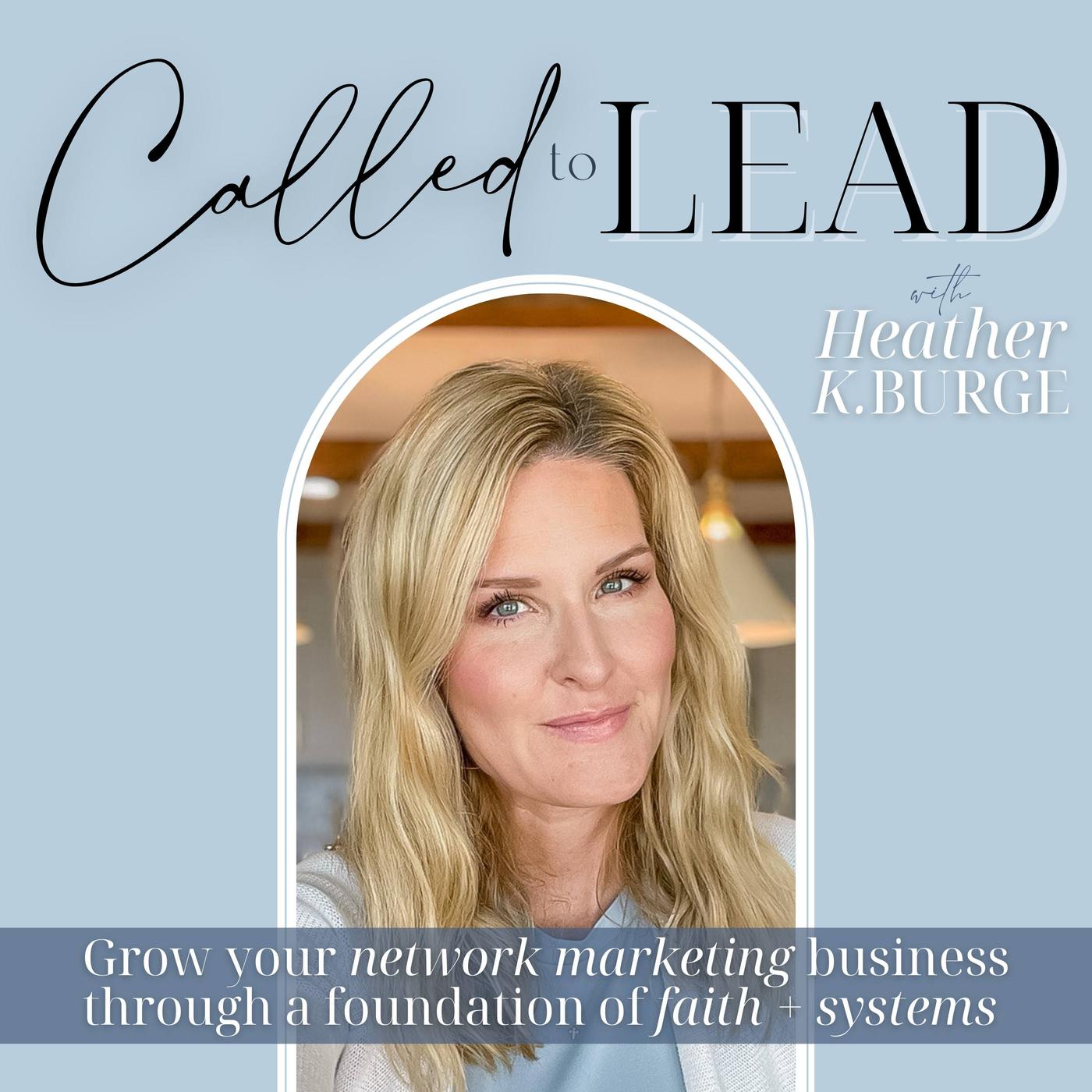 Called to Lead - Network Marketing | Scale Without Social Media | Christian Leadership | Social Selling Strategy 