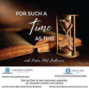Calvary Chapel Elk Grove-For Such A Time As This