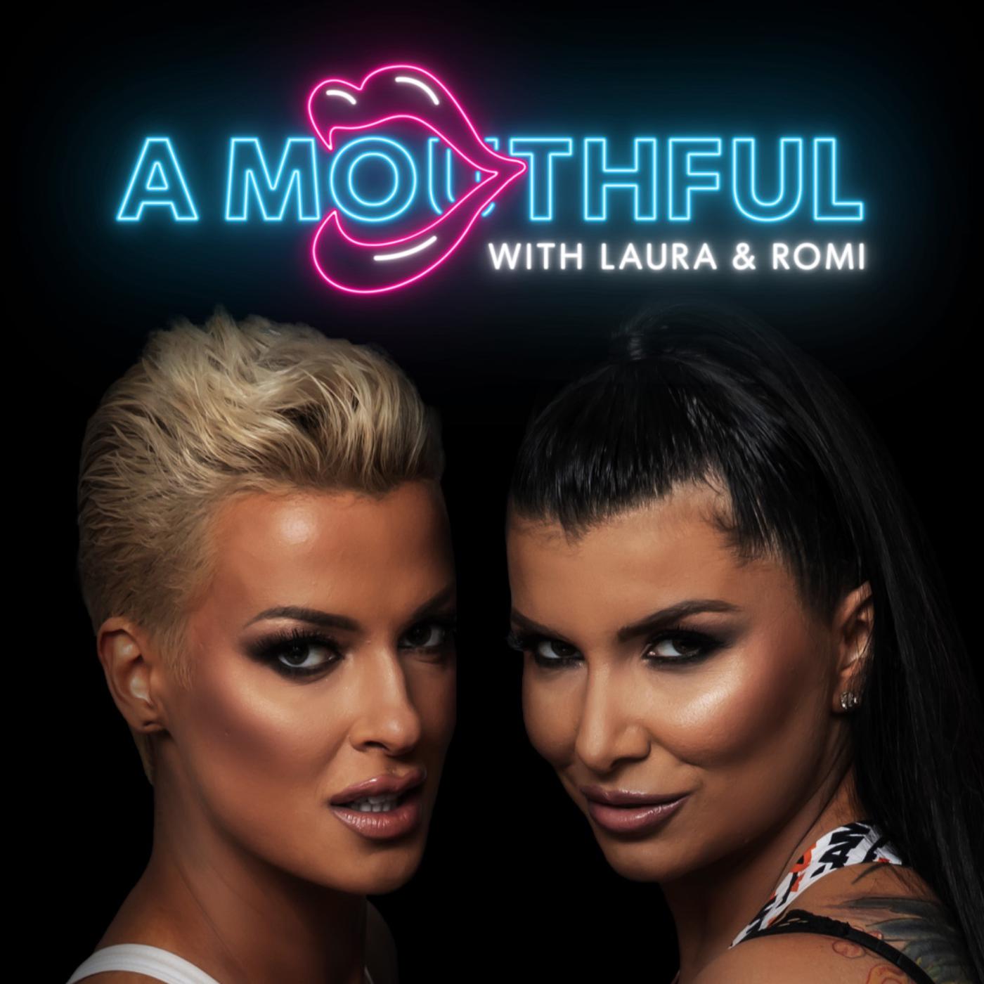 Cam4 Presents: A Mouthful with Laura & Romi (podcast) - Cam4 Radio | Listen  Notes