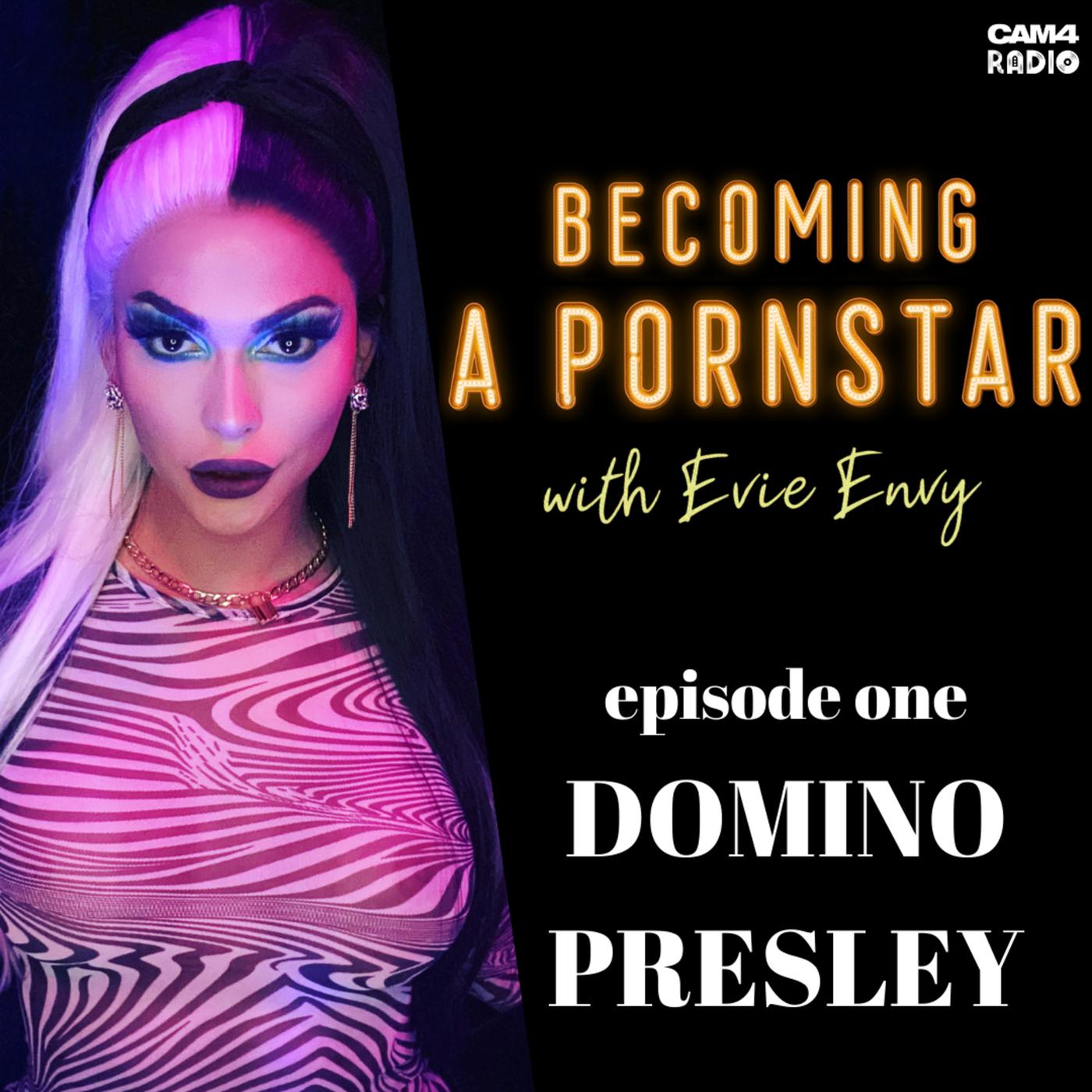 SERIES PREMIERE with Domino Presley - CAM4 Presents: Becoming a P*rnstar  (podcast) | Listen Notes