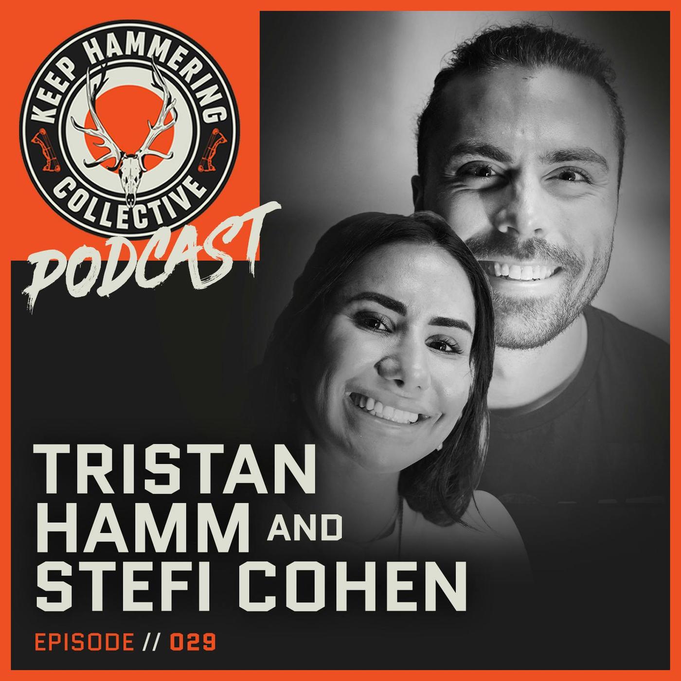 KHC 029 - Tristan Hamm and Stefi Cohen - Cameron Hanes - Keep Hammering  Collective (podcast) | Listen Notes