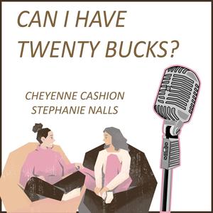 Can I Have Twenty Bucks?