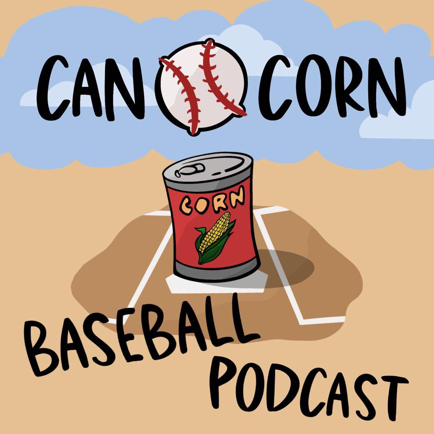 Episode 32: Baseball Is Back - Can O' Corn Baseball Podcast | Listen Notes