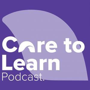 Care to Learn Podcast