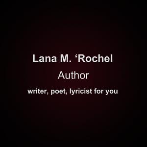 Lana M. Rochel Author