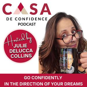 Casa De Confidence Podcast | Grow Your Business, Life and Confidence