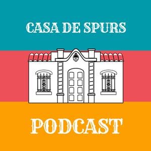 Casa De Spurs Podcast