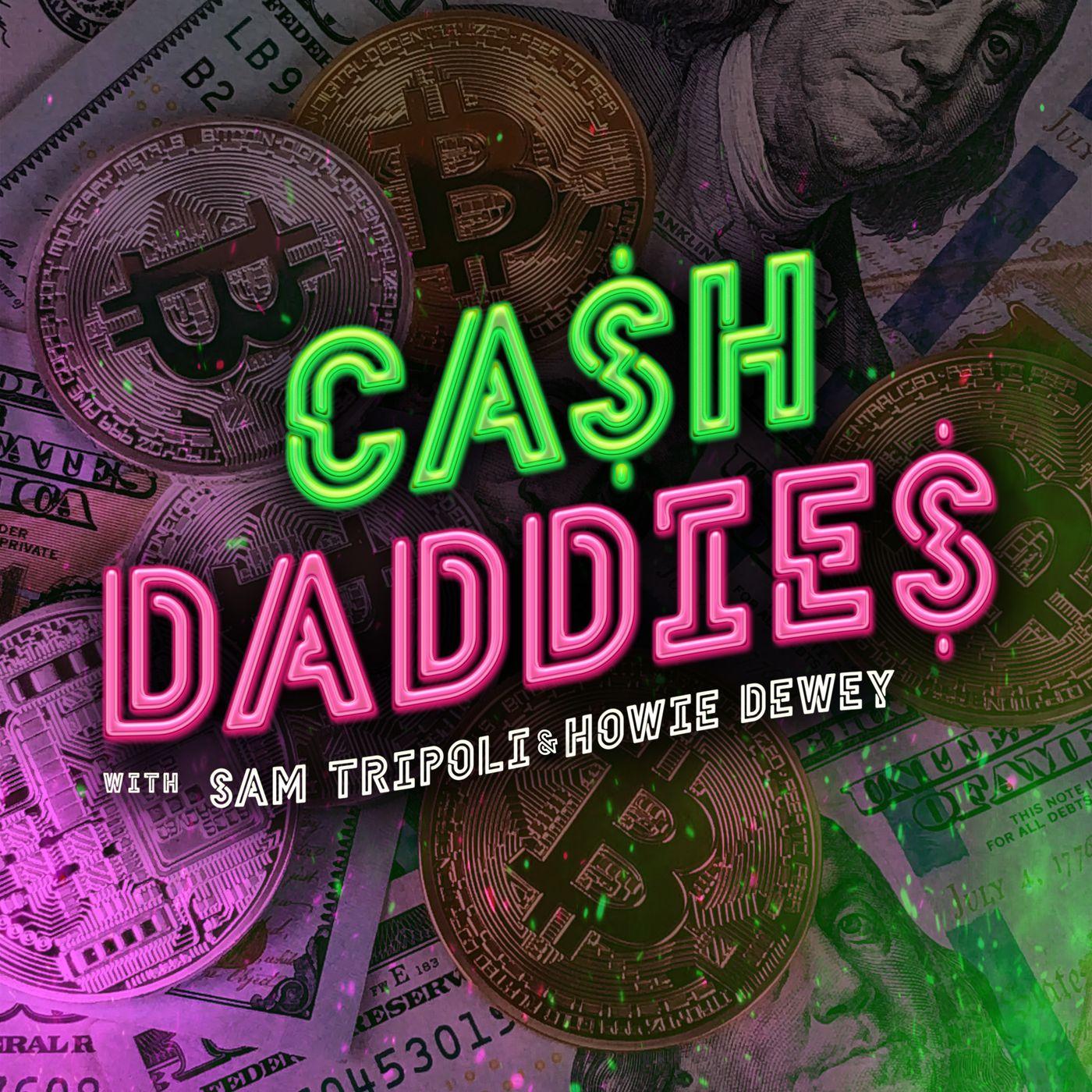 Cash Daddies With Sam Tripoli, Howie Dewey and Johnny Woodard | Listen Notes