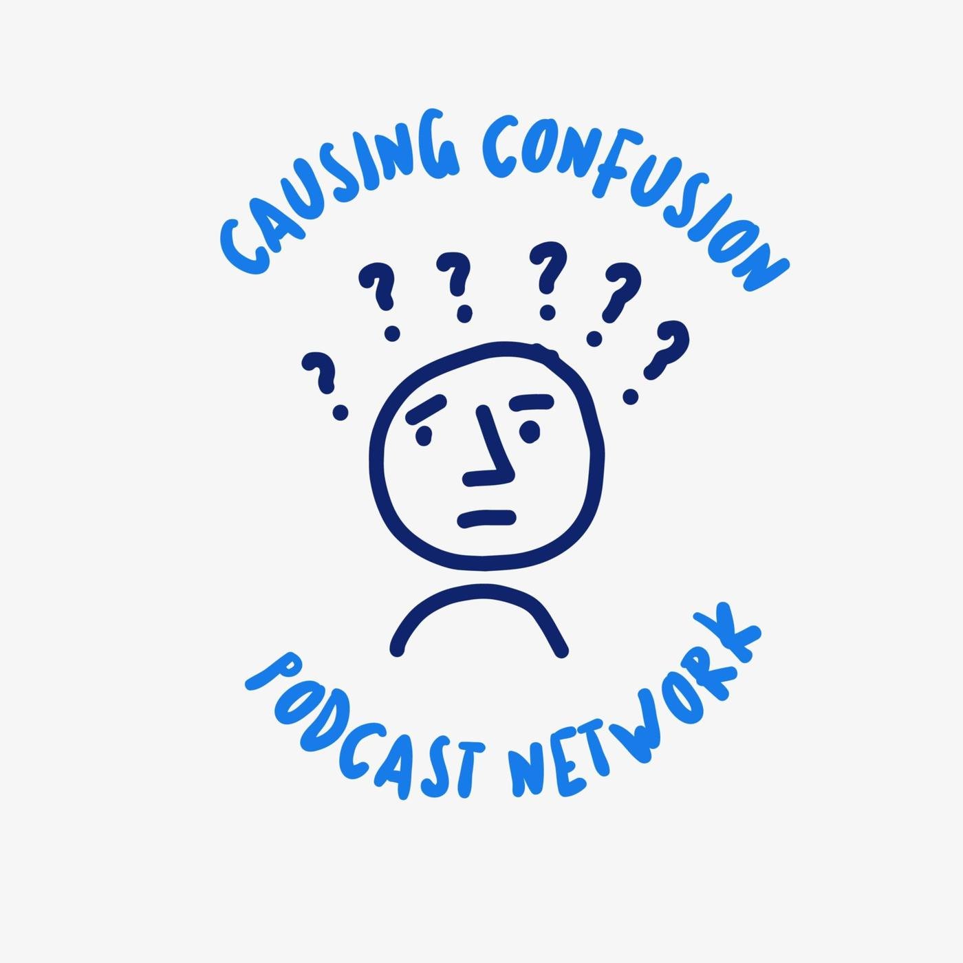 Causing Confusion Podcast Network