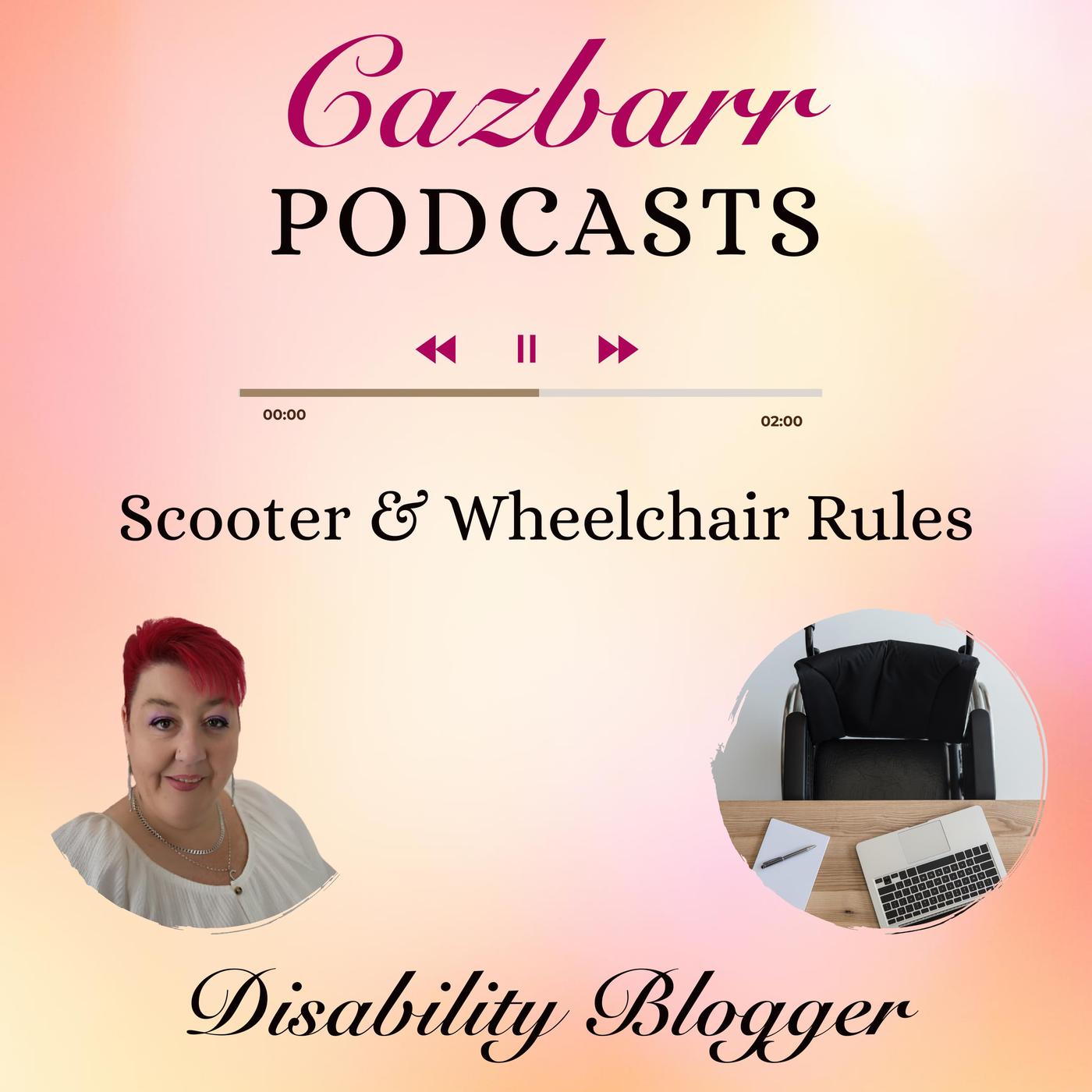 Mobility Scooters & Electric Wheelchair Rules Cazbarr Podcasts