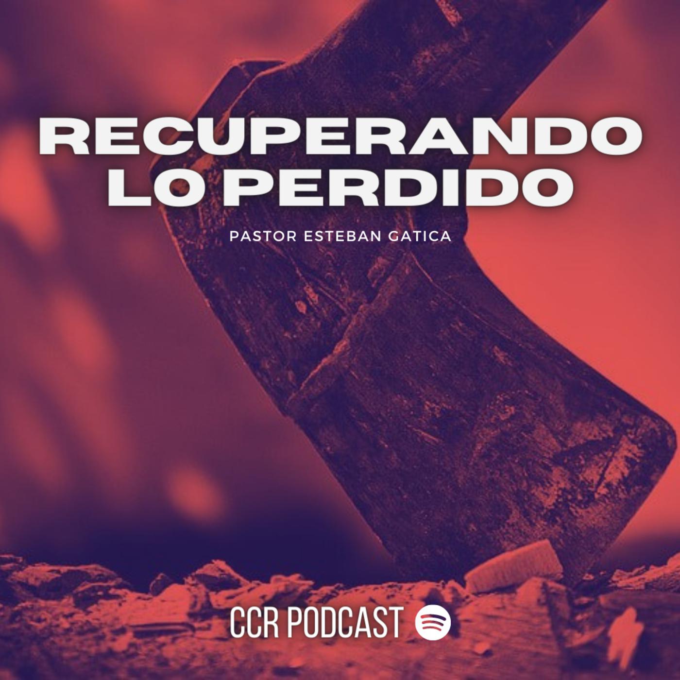Recuperando lo perdido - CCR Podcast | Listen Notes