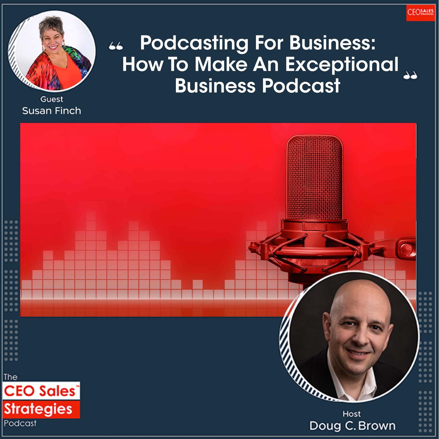 Podcasting For Business: How To Make An Exceptional Business Podcast ...