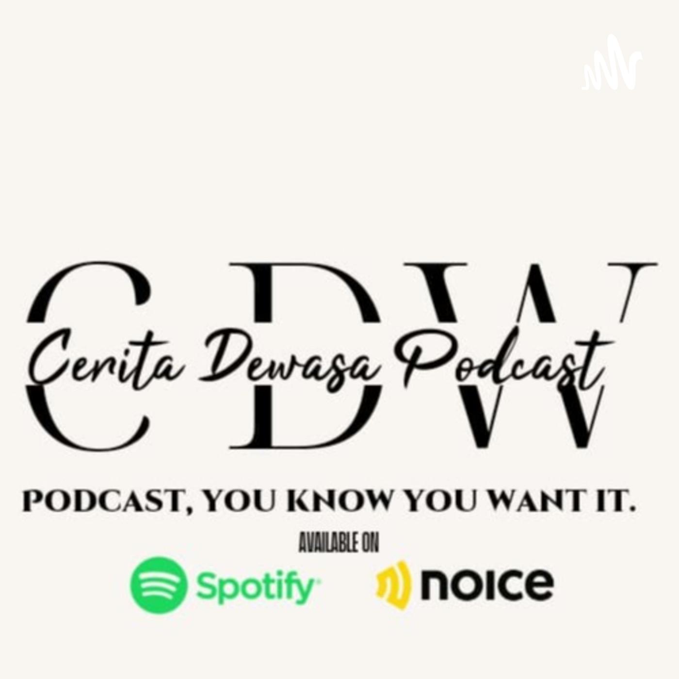 Cerita Dewasa (podcast) - CDW Project | Listen Notes