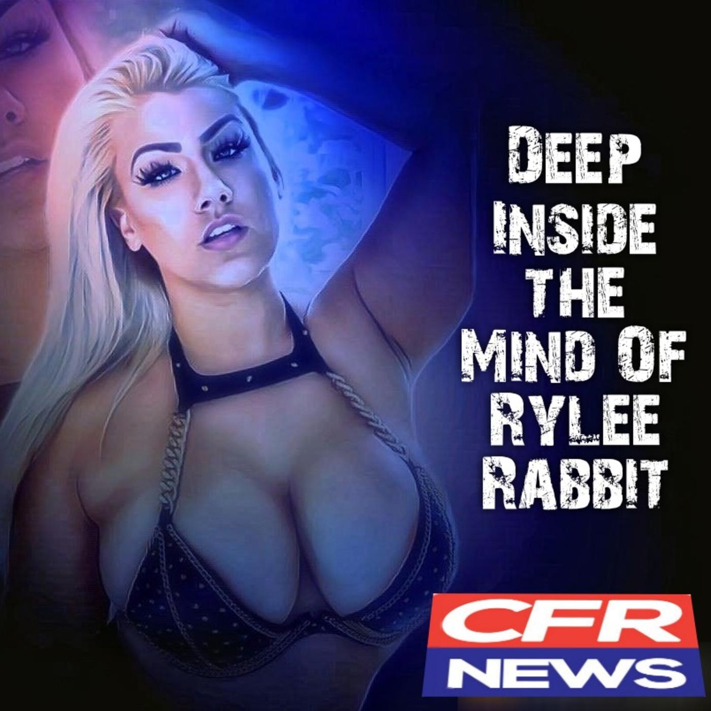 Deep Inside The Mind Of Rylee Rabbit - Former Adult Entertainment Part 1 |  Listen Notes