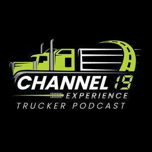 Channel 19 Experience Trucker Podcast