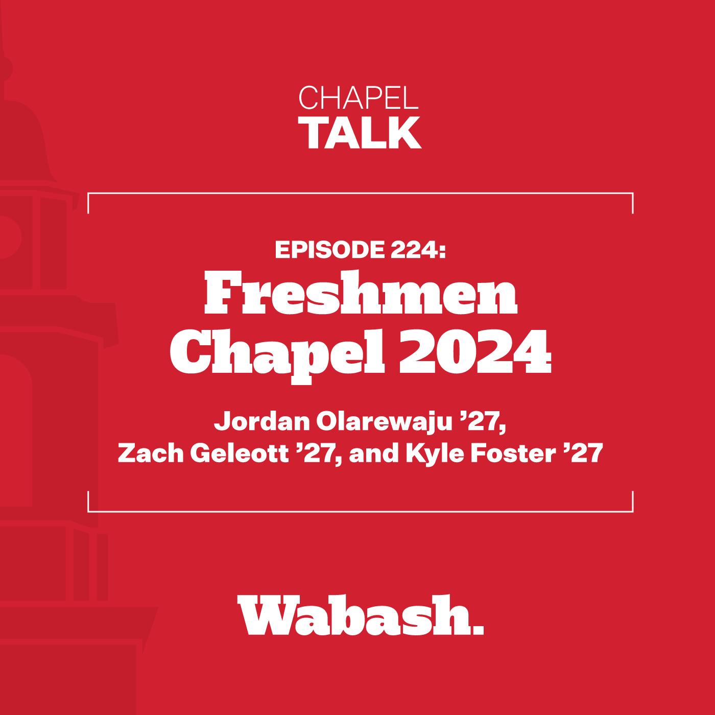 224 Freshmen Chapel 2024 Chapel Talk at Wabash College (podcast