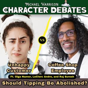 An Unsatisfied Customer vs a Coffee Shop Employee on Should Tipping be Abolished?