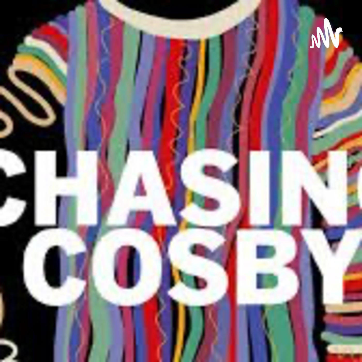 Chasing Cosby