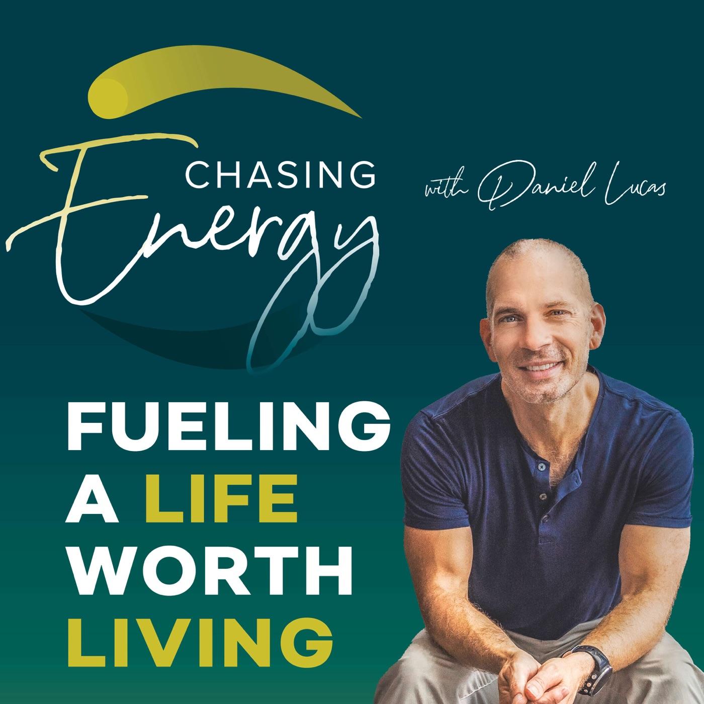 Chasing Energy (podcast) - Daniel Lucas | Listen Notes