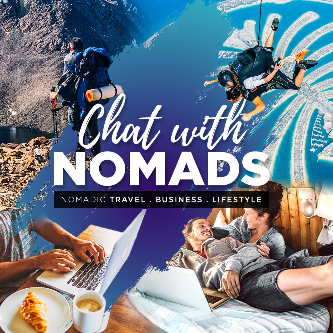 Chat With Nomads (podcast) - NomadsUnveiled | Listen Notes