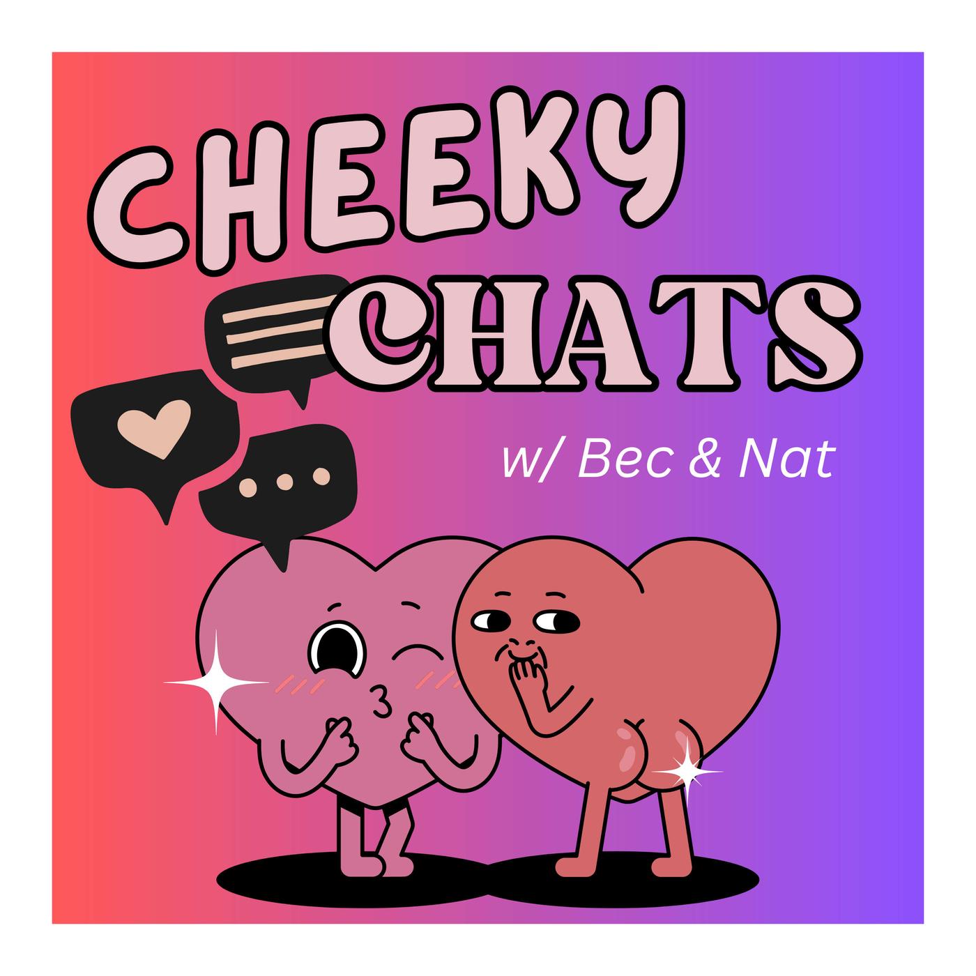 Cheeky Chats w/ Bec & Nat (podcast) - Bec & Nat | Listen Notes