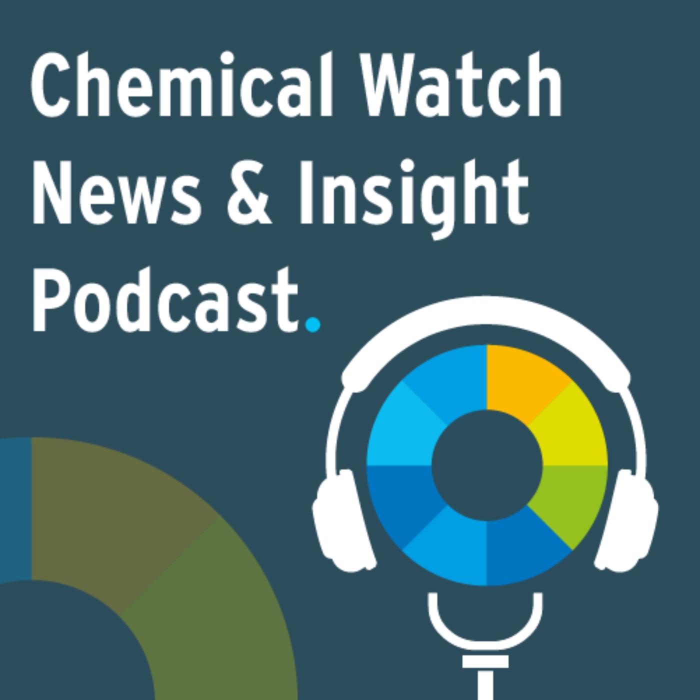 Chemical Watch News and Insight Podcast