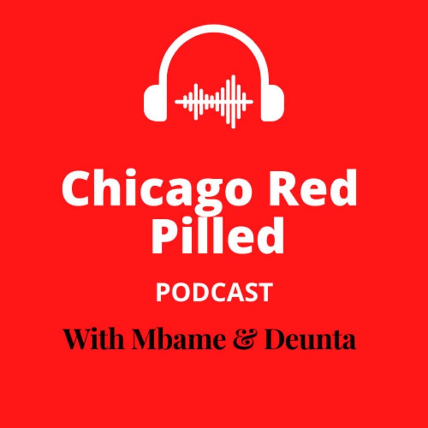 Chicago Red Pilled Podcast - Mbame Beckley & Deunta Lockett | Listen Notes