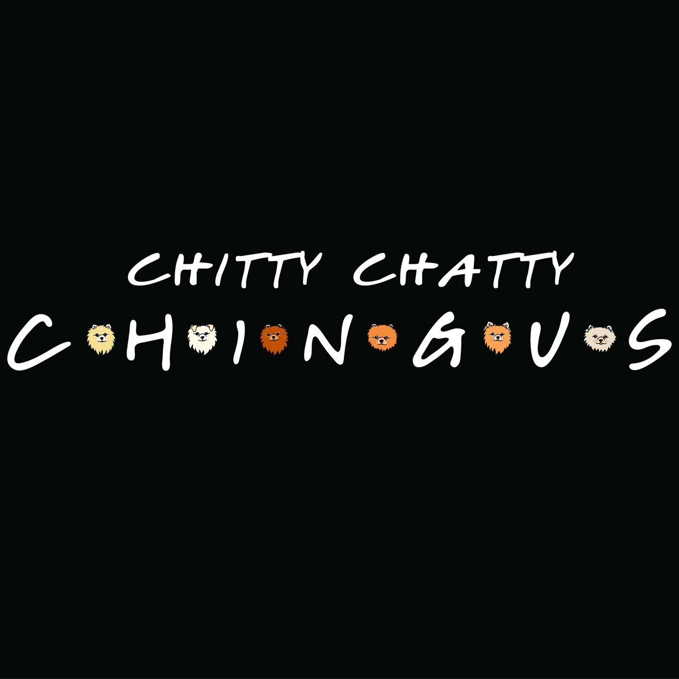 Chitty Chatty CHINGUS