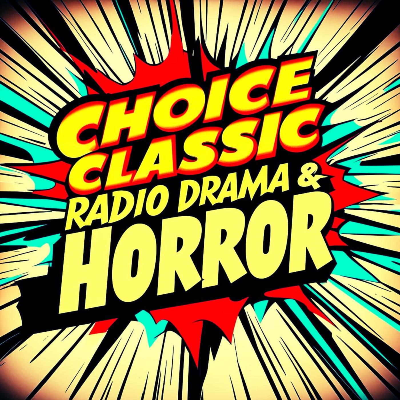 Choice Classic Radio Drama \u0026 Horror | Old Time Radio | Listen Notes, image size:1400x1400