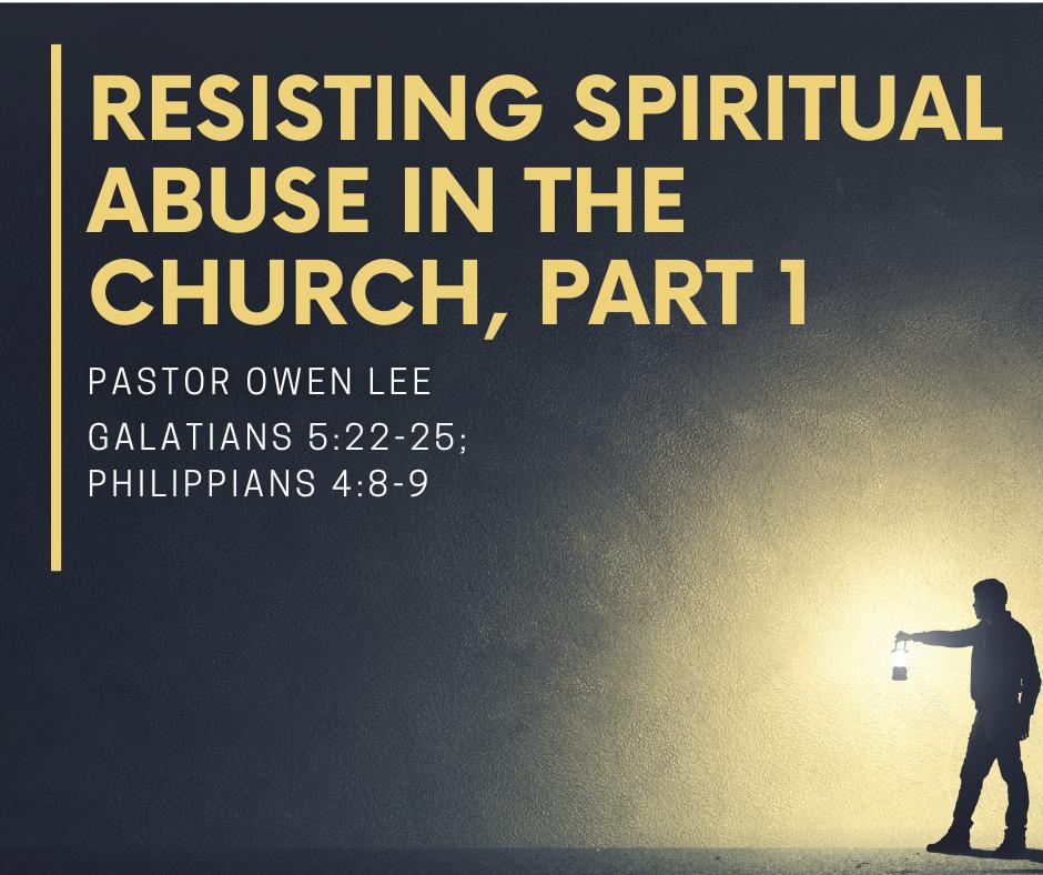 Resisting Spiritual Abuse in the Church, Part 1 - Christ Central ...