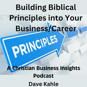 Building Biblical Principles into Your Business/Career