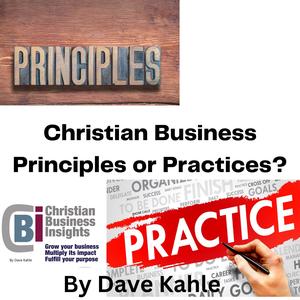 Christian Business Principles or Practices?