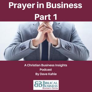 Practical Ways to Bring Prayer into Your Business/ Career