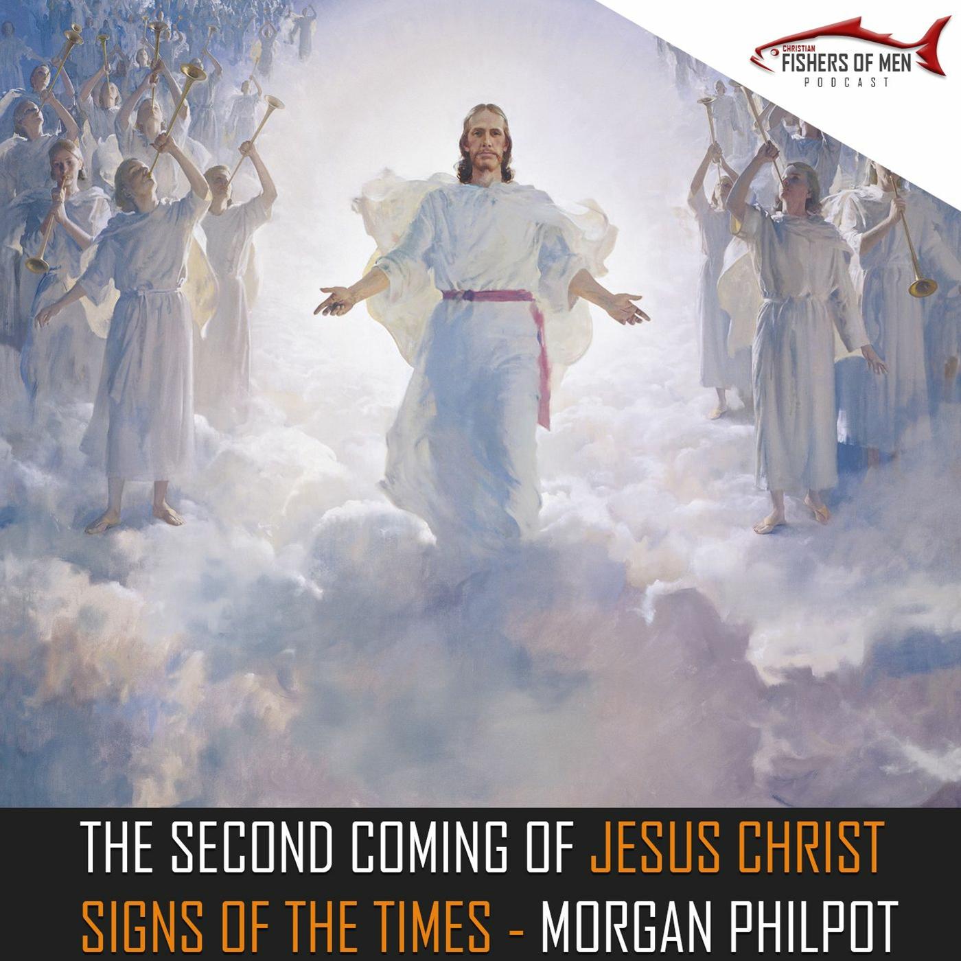 Second Coming Of Jesus Christ - Signs Of The Times Fireside By Morgan ...