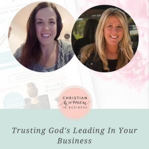 #11 Trusting God’s Leading In Your Business With Leigh Ramsey