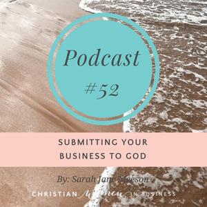 #52 Submitting Your Business to God