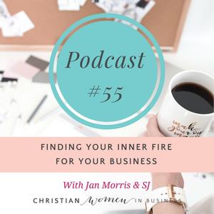 #55 Finding Your Inner Fire For Your Business